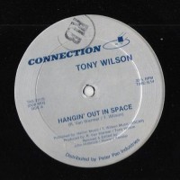 Purchase Tony Wilson - Hangin' Out In Space / Only What You Steal (VLS)