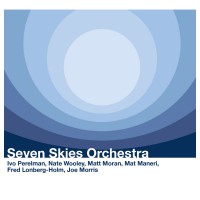 Purchase Ivo Perelman - Seven Skies Orchestra (With Nate Wooley, Mat Maneri, Fred Lonberg-Holm, Joe Morris & Matt Moran) CD1