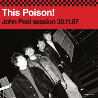 Purchase This Poison! - John Peel Session 30.11.87