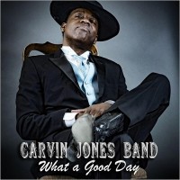 Purchase Carvin Jones Band - What A Good Day