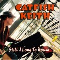 Buy Catfish Keith - Still I Long To Roam Mp3 Download