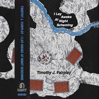 Purchase Timothy J. Fairplay - I Lay Awake At Night Scheming