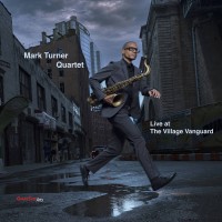 Purchase Mark Turner Quartet - Live At The Village Vanguard