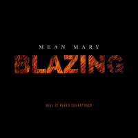 Purchase Mean Mary - Blazing (Hell Is Naked Soundtrack)