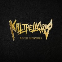 Purchase Kill The Lights - Death Melodies