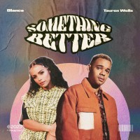 Purchase Blanca & Tauren Wells - Something Better (CDS)