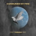 Buy Consumed By Fire - First Things First Mp3 Download