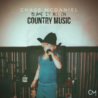 Purchase Chase Mcdaniel - Blame It All On Country Music