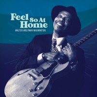 Purchase Walter Wolfman Washington - Feel So At Home