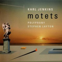 Purchase Karl Jenkins - Motets (With Polyphony & Stephen Layton)