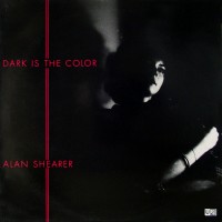 Purchase Alan Shearer - Dark Is The Color (Vinyl)