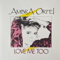 Purchase Ambra Orfei - Love Me Too (VLS)