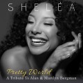 Buy Shelea - Pretty World: A Tribute To Alan And Marilyn Bergman Mp3 Download