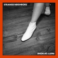 Purchase Strange Neighbors - Party Of None (EP)