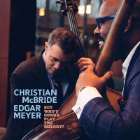 Purchase Christian McBride - But Who's Gonna Play The Melody? (With Edgar Meyer)
