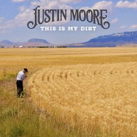 Purchase Justin Moore - This Is My Dirt (CDS)