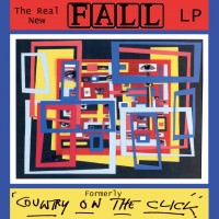 Purchase The Fall - The Real New Fall (Formerly Country On The Click) CD1