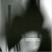 Purchase Agusti Martinez - Are Spirits What I Hear?
