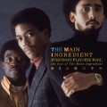 Buy The Main Ingredient - Everybody Plays The Fool: The Best Of The Main Ingredient Mp3 Download