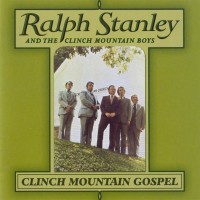 Purchase Ralph Stanley - Clinch Mountain Gospel (Vinyl)