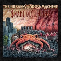 Purchase The Urban Voodoo Machine - Snake Oil Engine