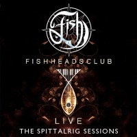 Purchase Fish - Fishheads Club Live: The Spittalrig Sessions CD1