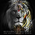 Buy Jah Sun & House Of Riddim - Return To Balance Mp3 Download