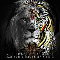 Purchase Jah Sun & House Of Riddim - Return To Balance