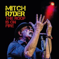 Purchase Mitch Ryder - The Roof Is On Fire