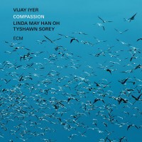 Purchase Vijay Iyer, Linda May Han Oh & Tyshawn Sorey - Compassion