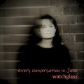 Buy Watchglass - Every Conversation In June Mp3 Download