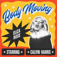 Purchase Eliza Rose - Body Moving (With Calvin Harris) (Extended) (CDS)