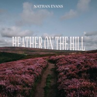 Purchase Nathan Evans - Heather On The Hill (CDS)