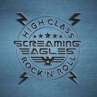 Purchase Screaming Eagles - High Class Rock 'n' Roll