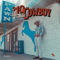 Purchase Charley Crockett - $10 Cowboy