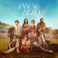Purchase For King & Country - Unsung Hero: The Inspired By Soundtrack