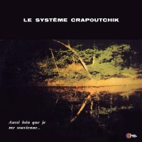 Purchase Le Système Crapoutchik - Aussi Loin Que Je Me Souvienne... (Vinyl)