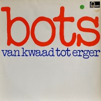 Purchase Bots - Van Kwaad Tot Erger (Vinyl)