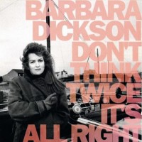 Purchase Barbara Dickson - Don't Think Twice It's All Right