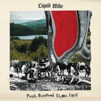 Purchase Liquid Mike - Paul Bunyan's Slingshot