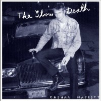 Purchase The Slow Death - Casual Majesty