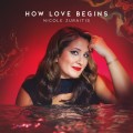 Buy Nicole Zuraitis - How Love Begins Mp3 Download