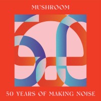 Purchase VA - Mushroom: 50 Years Of Making Noise