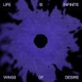 Buy Wings Of Desire - Life Is Infinite Mp3 Download