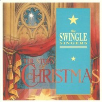 Purchase The Swingle Singers - The Story Of Christmas
