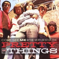 Purchase The Pretty Things - Come See Me: The Best Of The Pretty Things