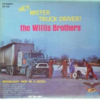 Purchase The Willis Brothers - Hey, Mister Truck Driver! (Vinyl)