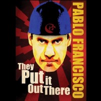 Purchase Pablo Francisco - They Put It Out There