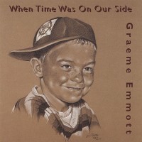 Purchase Graeme Emmott - When Time Was On Our Side