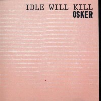 Purchase Osker - Idle Will Kill